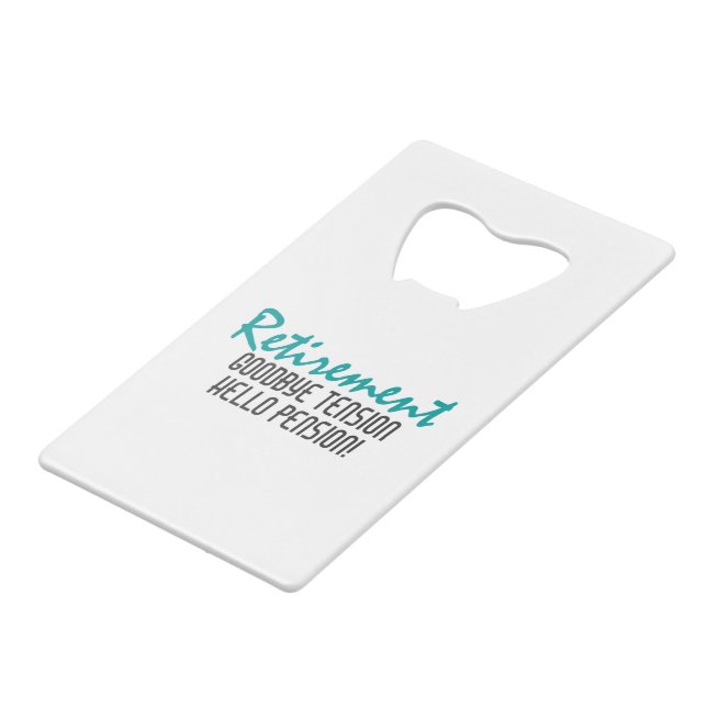 Abrebotellas De Tarjeta De Crédito Cita de jubilación divertida (Ángulo frontal)