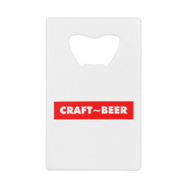 ABREBOTELLAS DE TARJETA DE CRÉDITO CRAFT~BEER