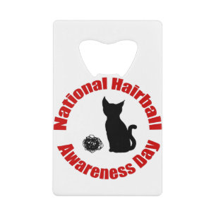 Abrebotellas De Tarjeta De Crédito Día Nacional de Concienciación sobre el Hairball