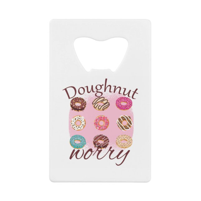 Abrebotellas De Tarjeta De Crédito Doughnut Worry (Anverso)