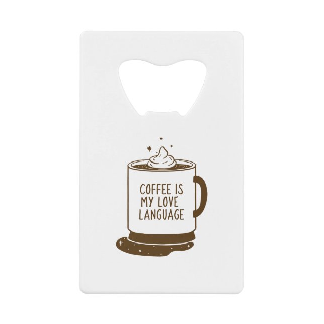 Abrebotellas De Tarjeta De Crédito El café es mi lenguaje de amor (Anverso)