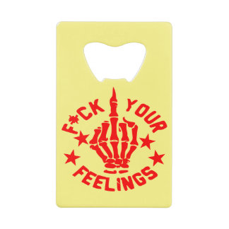 Abrebotellas De Tarjeta De Crédito F*CK Your Feelings #USAPatriotGraphics ©