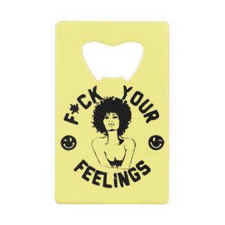 Abrebotellas De Tarjeta De Crédito F*CK Your Feelings #USAPatriotGraphics ©