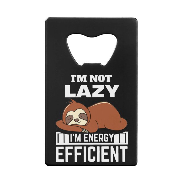 Abrebotellas De Tarjeta De Crédito I'm Not Lazy I'm Energy Efficient Funny Sloth (Anverso)