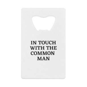 Abrebotellas De Tarjeta De Crédito IN_TOUCH_With_THE_COMMON_MAN-removebg-preview (1).