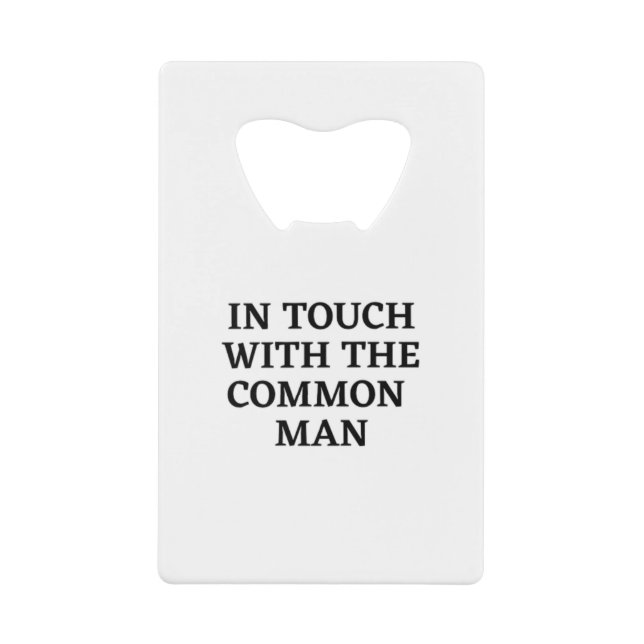 Abrebotellas De Tarjeta De Crédito IN_TOUCH_With_THE_COMMON_MAN-removebg-preview (1). (Anverso)
