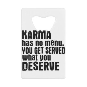 Abrebotellas De Tarjeta De Crédito Karma No Tiene Menú Que Recibas Lo Que Mereces