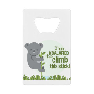 Abrebotellas De Tarjeta De Crédito Koalafy para escalar este palo, Funny Guay Koala