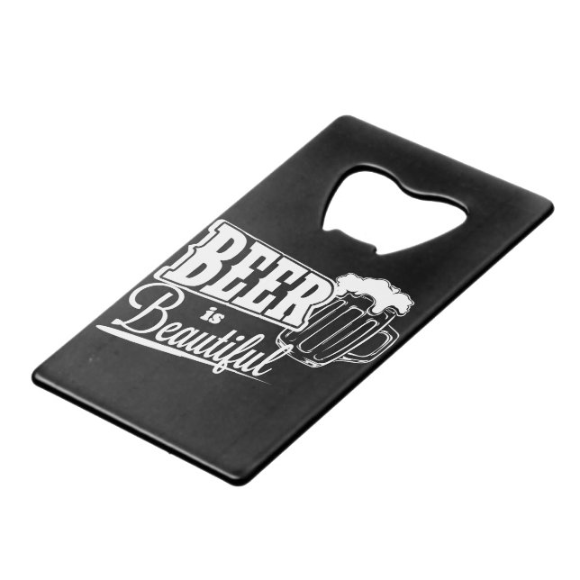 Abrebotellas De Tarjeta De Crédito La cerveza es hermosa (Ángulo frontal)