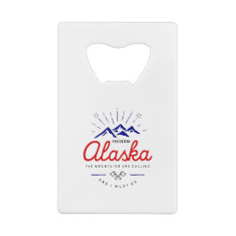 Abrebotellas De Tarjeta De Crédito Las montañas de Alaska llaman "Debo ir a color cla