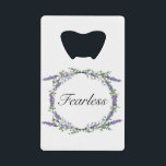 Abrebotellas De Tarjeta De Crédito Lavanda y eucalipto sin miedo<br><div class="desc">Un diseño romántico y elegante con la palabra "audaz" enmarcada por eucalipto y lavanda pintada en acuarela.</div>