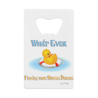 Abrebotellas De Tarjeta De Crédito Lo que sea que flote tu duckie de goma