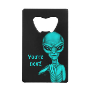Abrebotellas De Tarjeta De Crédito ¡Mala Alien, eres la siguiente!