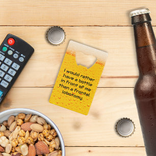 Abrebotellas De Tarjeta De Crédito Más bien tener una botella