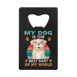 Abrebotellas De Tarjeta De Crédito Mi Perro Es La Mejor Parte De Mi Tarjeta De Crédit