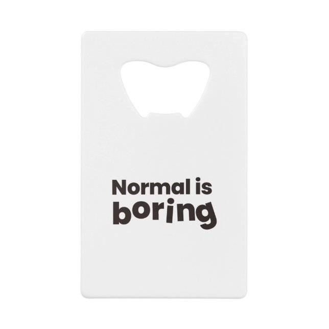 Abrebotellas De Tarjeta De Crédito normal es aburrido (Anverso)