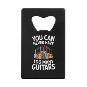 Abrebotellas De Tarjeta De Crédito Nunca Puedes Tener Demasiadas Guitarras Músico Div