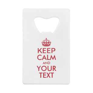 Abrebotellas De Tarjeta De Crédito Personalized KEEP CALM and YOUR TEXT