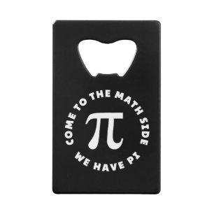 Abrebotellas De Tarjeta De Crédito Pi Ven Al Lado De Las Matemáticas Que Tenemos Pi