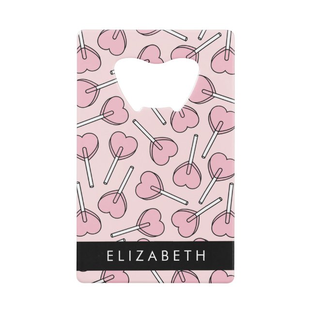 Abrebotellas De Tarjeta De Crédito Pink Lollipops, Heart Lollipops, Lolly, Your Name (Anverso)