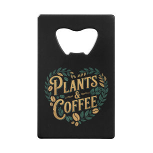 Abrebotellas De Tarjeta De Crédito Plantas & Café Divertido Jardinería Amante de las