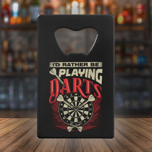Abrebotellas De Tarjeta De Crédito Preferiría Jugar Dardos - Funny Dart Player