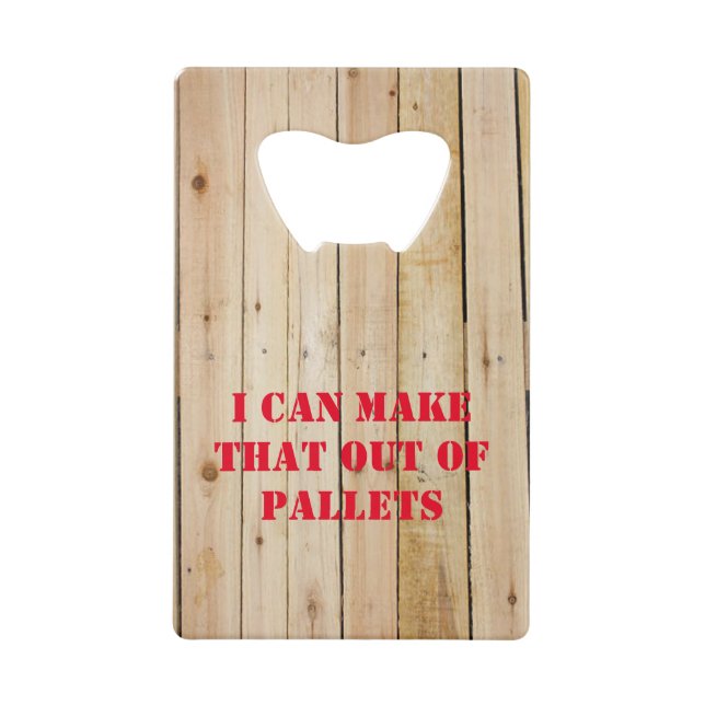 ABREBOTELLAS DE TARJETA DE CRÉDITO PUEDO HACERLO CON PALLETAS (Anverso)