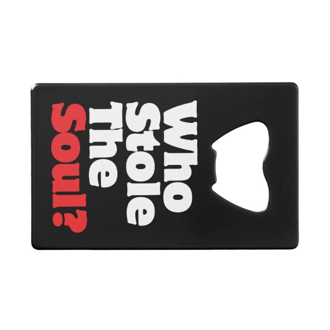 Abrebotellas De Tarjeta De Crédito ¿Quién Se Robó El Alma? (Anverso (Horizontal))