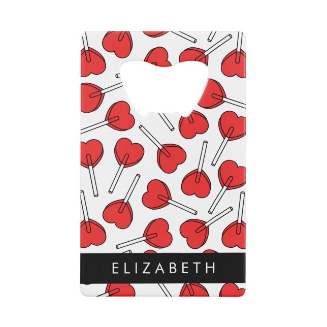 Abrebotellas De Tarjeta De Crédito Red Lollipops, Heart Lollipops, Lolly, Your Name (Anverso)