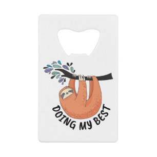 Abrebotellas De Tarjeta De Crédito Sloth Doing My Best