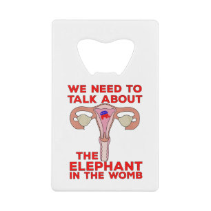 Abrebotellas De Tarjeta De Crédito Tenemos que hablar del elefante en el útero