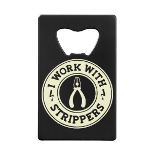 Abrebotellas De Tarjeta De Crédito Trabajo Con Strippers #USAPatriotGraphics