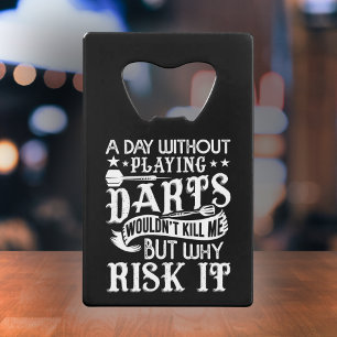 Abrebotellas De Tarjeta De Crédito Un día sin dardos - Divertido jugador de Dart