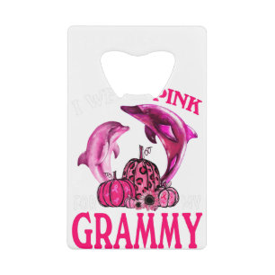 Abrebotellas De Tarjeta De Crédito Uso Rosa Para Mi Delfín Grammy De Cáncer De Mama