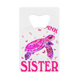 Abrebotellas De Tarjeta De Crédito Uso Rosa Para Mi Hermana Tortuga De Cáncer De Mama