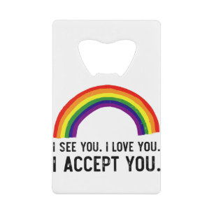 Abrebotellas De Tarjeta De Crédito Veo Te Amo Te Acepto Camiseta Orgullo Gay LGBT