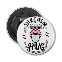 Abrebotellas El sarcasmo es como abraza la cita