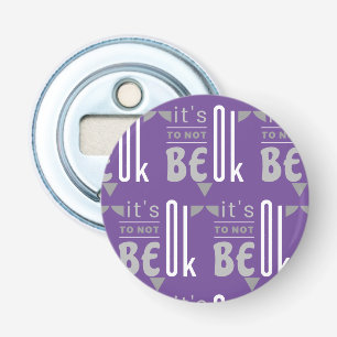 Abrebotellas Está bien no estar bien