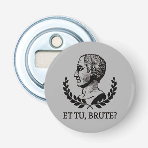 Abrebotellas ¿Et Tu, Brute? Cita César V de Julius de Shakespea