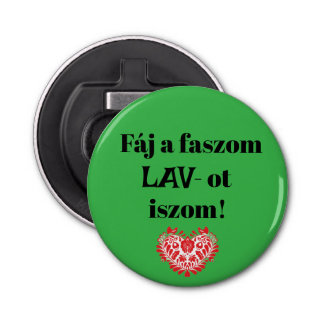 Abrebotellas Fáj un faszom LAV-ot iszom! zöld sörnyitó