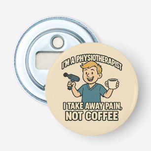Abrebotellas Funny Physioterapeuta Coffee Lover Design