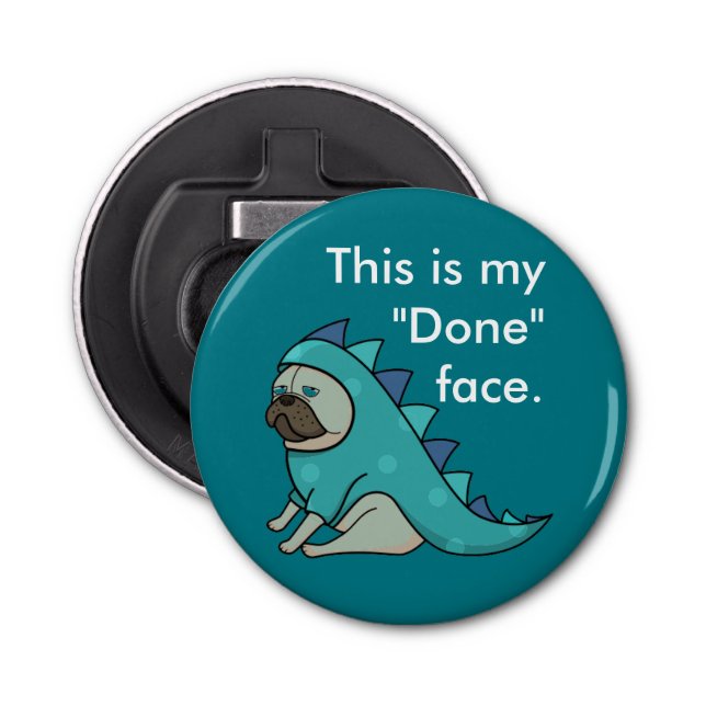 Abrebotellas Funny Pug Dog Pugasaurus está "Hecho" (Anverso)