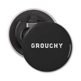 Abrebotellas Grouchy Mood Funny Quote Bottle Opener