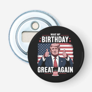 Abrebotellas Haz Mi Cumpleaños Genial De Nuevo Divertido Trump