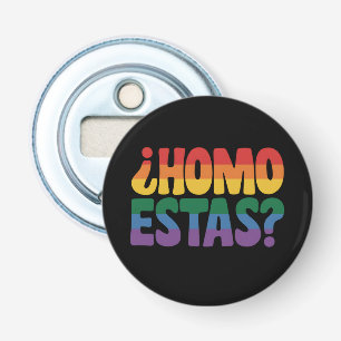 Abrebotellas Homo estás graciosa gay español mexicano aliado LG
