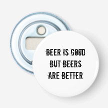 La cerveza es buena pero las cervezas son mejores