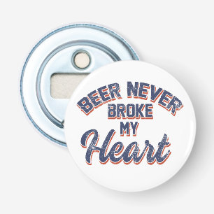 Abrebotellas La cerveza nunca me rompió el corazón