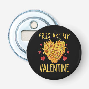 Abrebotellas Las papas fritas son mi San Valentín