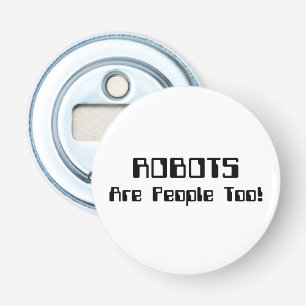 Abrebotellas ¡Los ROBOTS También Son Personas!