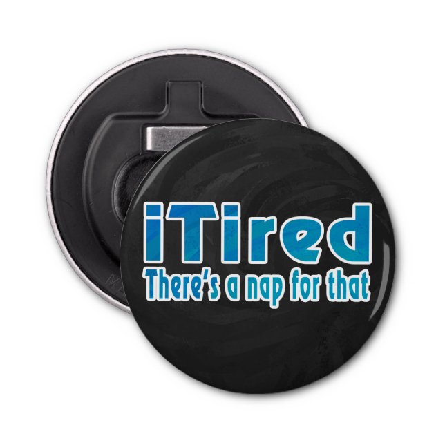 Abrebotellas Me cansé de que haya una siesta para eso (Anverso)